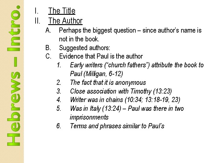 I. The Title II. The Author A. Perhaps the biggest question – since author’s