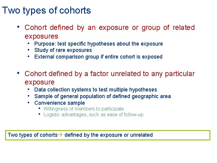 Two types of cohorts • Cohort defined by an exposure or group of related