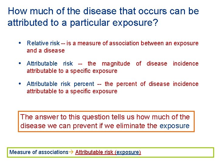 How much of the disease that occurs can be attributed to a particular exposure?