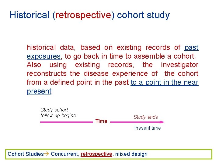 Historical (retrospective) cohort study historical data, based on existing records of past exposures, to