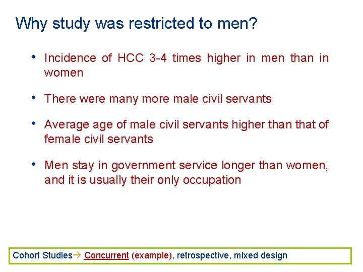 Why study was restricted to men? • Incidence of HCC 3 -4 times higher