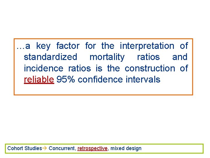 …a key factor for the interpretation of standardized mortality ratios and incidence ratios is