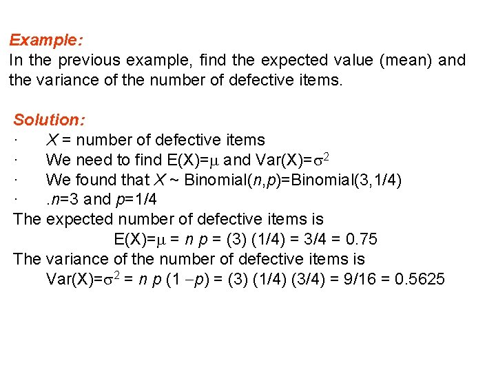Example: In the previous example, find the expected value (mean) and the variance of