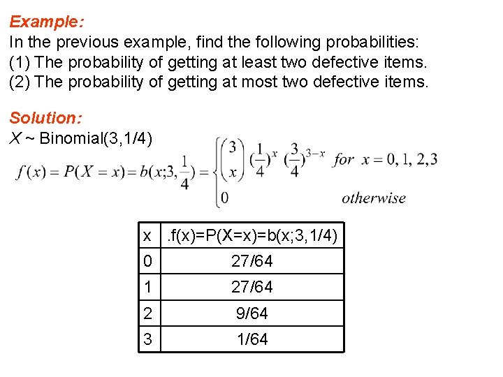 Example: In the previous example, find the following probabilities: (1) The probability of getting