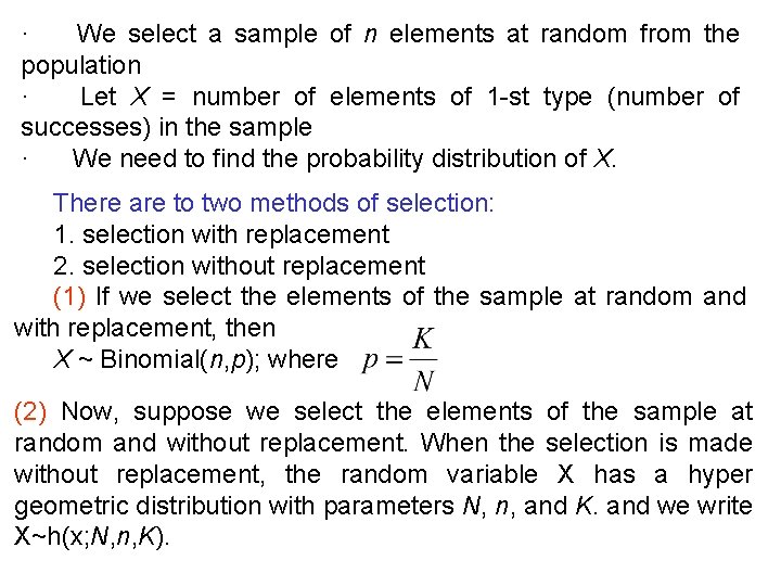 · We select a sample of n elements at random from the population ·