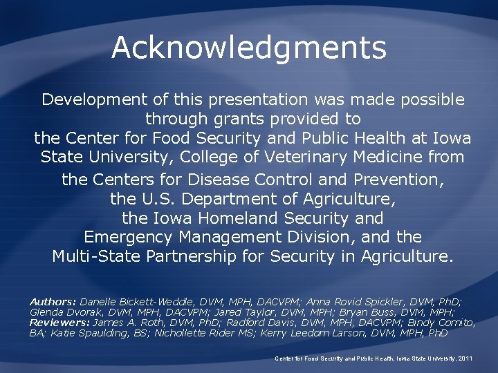 Acknowledgments Development of this presentation was made possible through grants provided to the Center