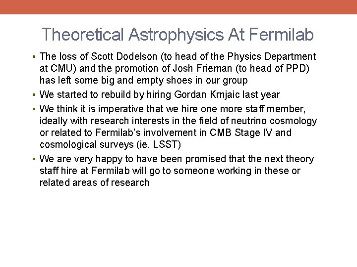 Theoretical Astrophysics At Fermilab § The loss of Scott Dodelson (to head of the