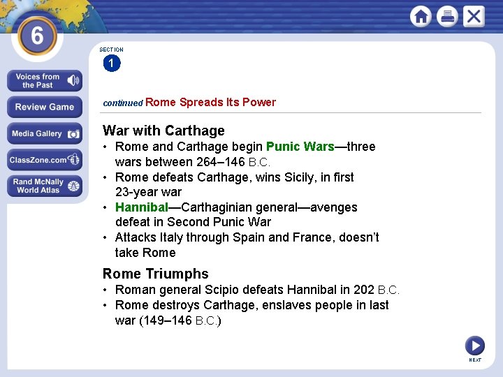SECTION 1 continued Rome Spreads Its Power War with Carthage • Rome and Carthage