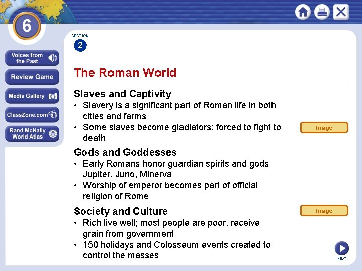 SECTION 2 The Roman World Slaves and Captivity • Slavery is a significant part