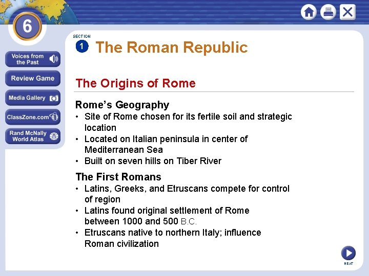SECTION 1 The Roman Republic The Origins of Rome’s Geography • Site of Rome