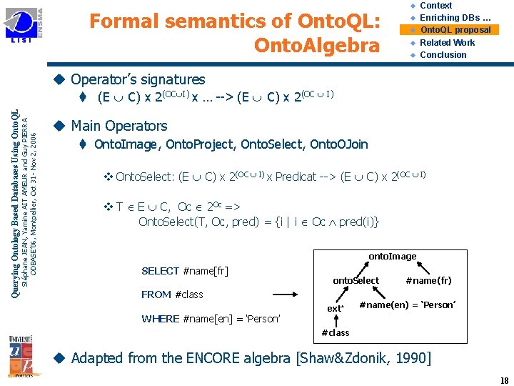 Formal semantics of Onto. QL: Onto. Algebra u u u Context Enriching DBs …