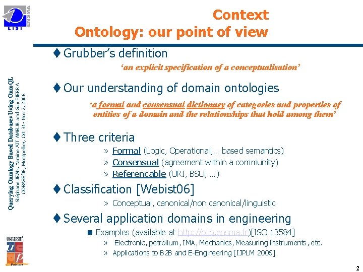 Context Ontology: our point of view t Grubber’s definition Stéphane JEAN, Yamine AIT AMEUR