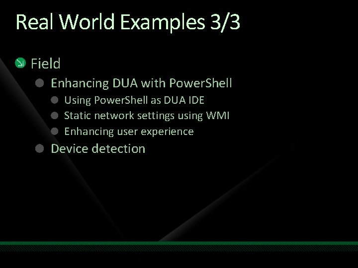 Real World Examples 3/3 Field Enhancing DUA with Power. Shell Using Power. Shell as