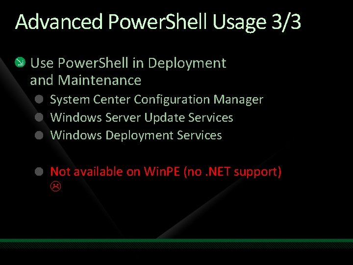 Advanced Power. Shell Usage 3/3 Use Power. Shell in Deployment and Maintenance System Center
