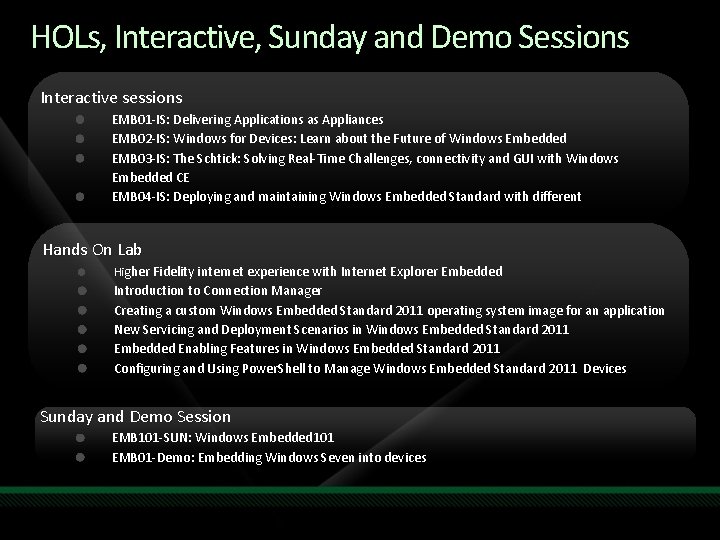 HOLs, Interactive, Sunday and Demo Sessions Interactive sessions EMB 01 -IS: Delivering Applications as HOLs, Interactive, Sunday and Demo Sessions Interactive sessions EMB 01 -IS: Delivering Applications as