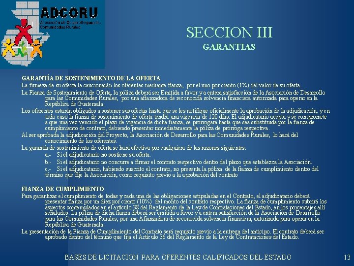 SECCION III GARANTIAS GARANTÍA DE SOSTENIMIENTO DE LA OFERTA La firmeza de su oferta