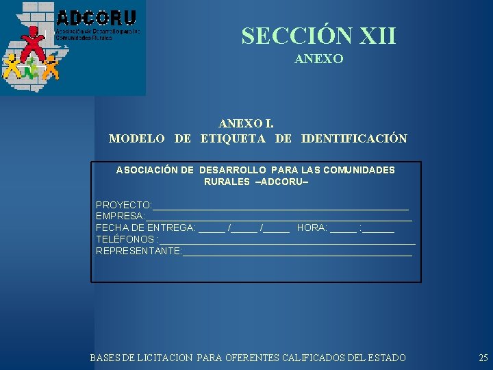 SECCIÓN XII ANEXO I. MODELO DE ETIQUETA DE IDENTIFICACIÓN ASOCIACIÓN DE DESARROLLO PARA LAS