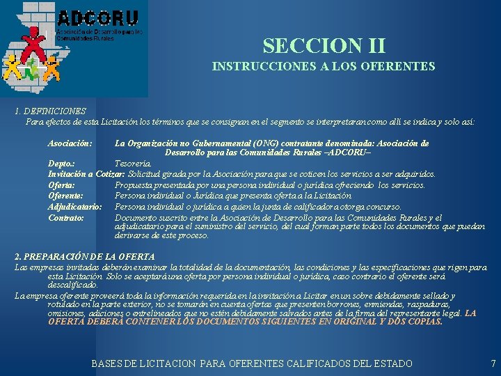 SECCION II INSTRUCCIONES A LOS OFERENTES 1. DEFINICIONES Para efectos de esta Licitación los