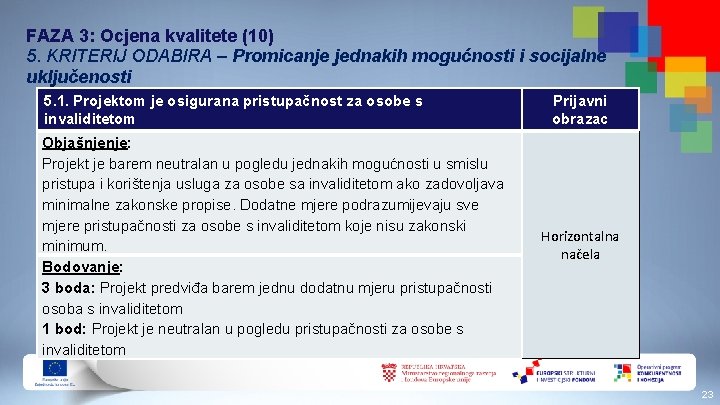 FAZA 3: Ocjena kvalitete (10) 5. KRITERIJ ODABIRA – Promicanje jednakih mogućnosti i socijalne