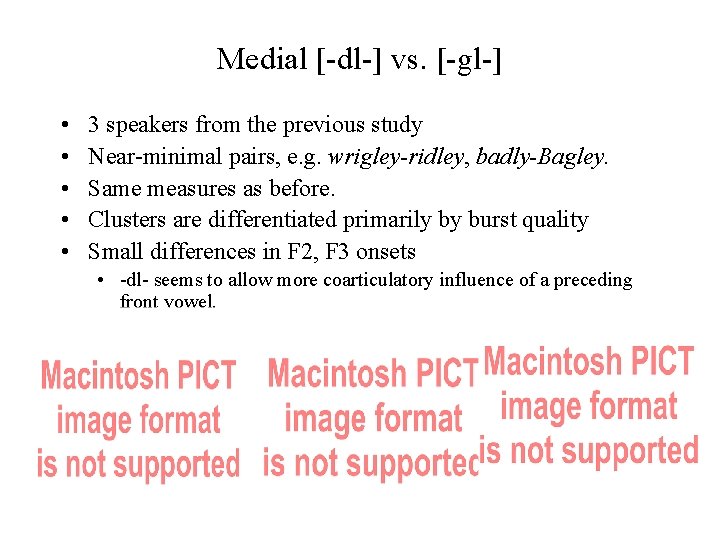 Medial [-dl-] vs. [-gl-] • • • 3 speakers from the previous study Near-minimal