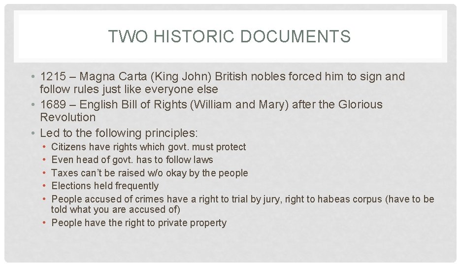 TWO HISTORIC DOCUMENTS • 1215 – Magna Carta (King John) British nobles forced him