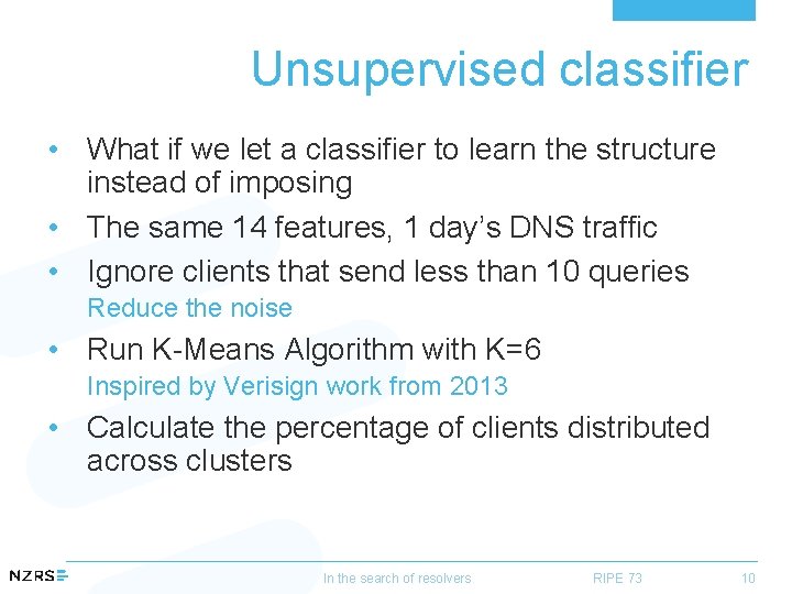 Unsupervised classifier • What if we let a classifier to learn the structure instead