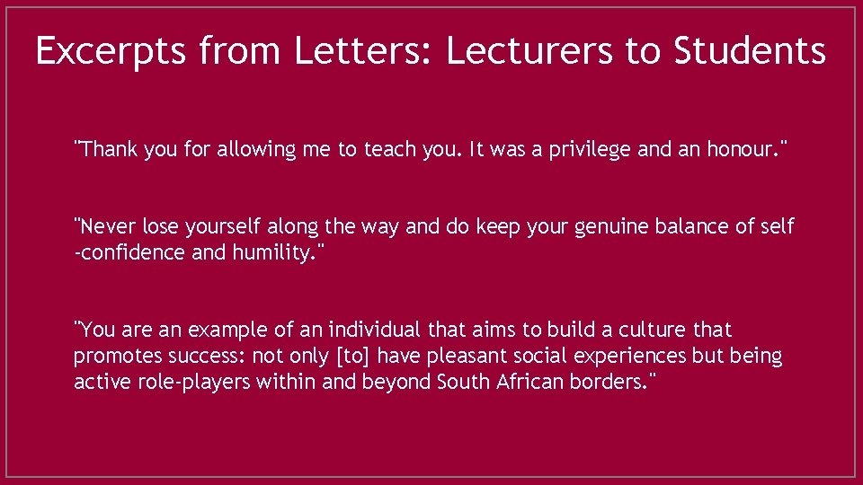 Excerpts from Letters: Lecturers to Students "Thank you for allowing me to teach you.