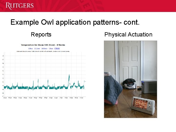 Example Owl application patterns- cont. Reports Physical Actuation 