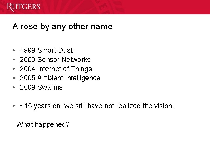 A rose by any other name • • • 1999 Smart Dust 2000 Sensor