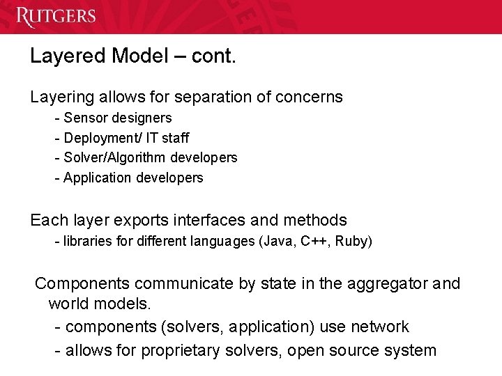 Layered Model – cont. Layering allows for separation of concerns - Sensor designers -