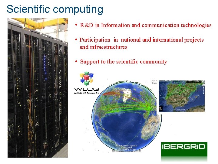 Scientific computing • R&D in Information and communication technologies • Participation in national and
