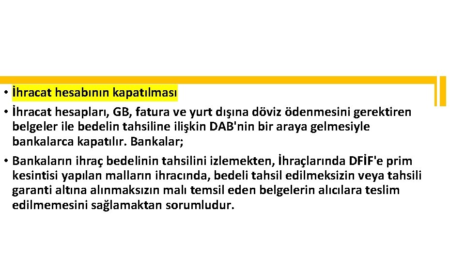  • İhracat hesabının kapatılması • İhracat hesapları, GB, fatura ve yurt dışına döviz