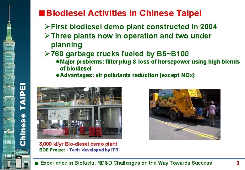 BIODIESEL Biodiesel Activities in Chinese Taipei Ø First biodiesel demo plant constructed in 2004