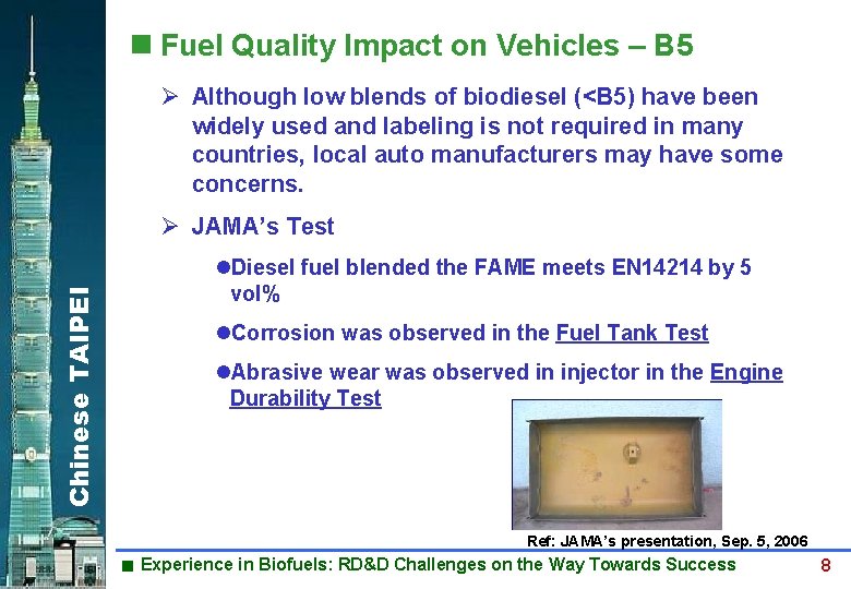  Fuel Quality Impact on Vehicles – B 5 Ø Although low blends of