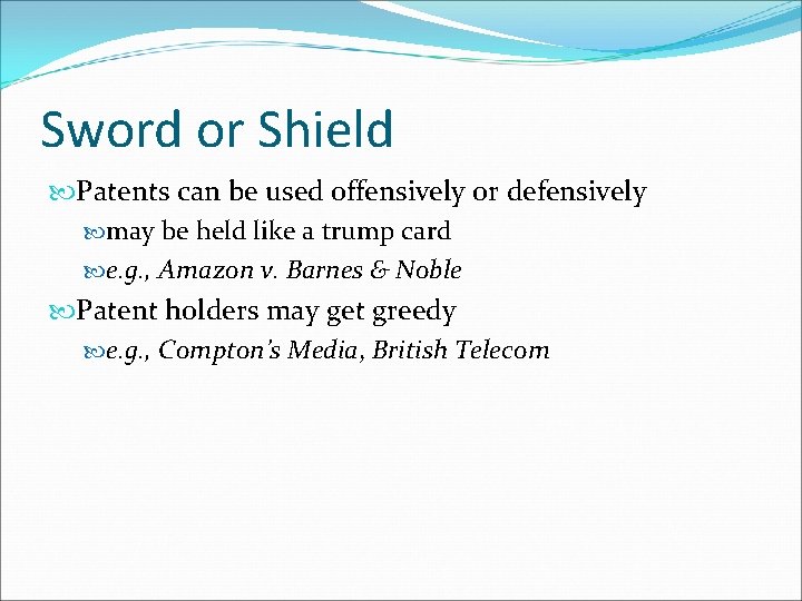 Sword or Shield Patents can be used offensively or defensively may be held like
