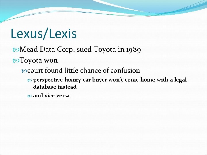 Lexus/Lexis Mead Data Corp. sued Toyota in 1989 Toyota won court found little chance