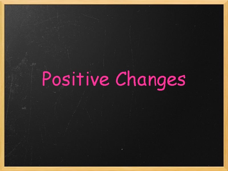 Positive Changes 