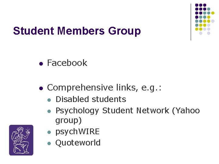 Student Members Group l Facebook l Comprehensive links, e. g. : l l Disabled