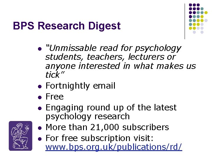 BPS Research Digest l l l “Unmissable read for psychology students, teachers, lecturers or