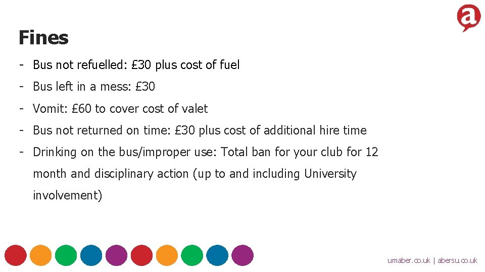 Fines - Bus not refuelled: £ 30 plus cost of fuel - Bus left