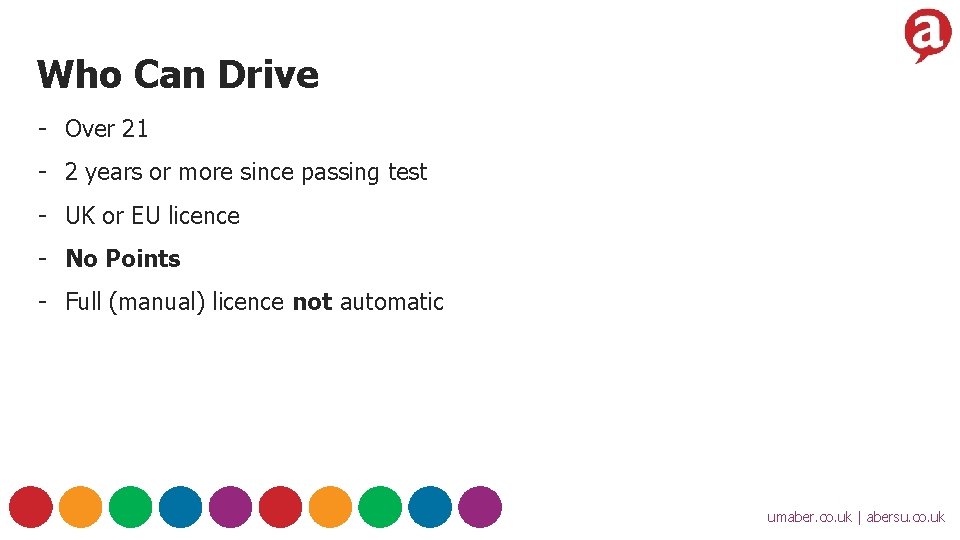 Who Can Drive - Over 21 - 2 years or more since passing test