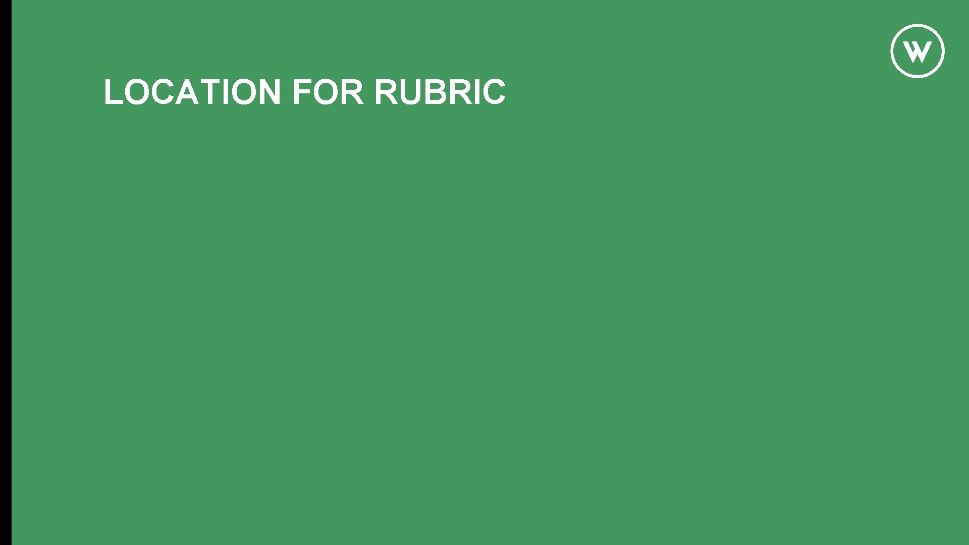 LOCATION FOR RUBRIC 