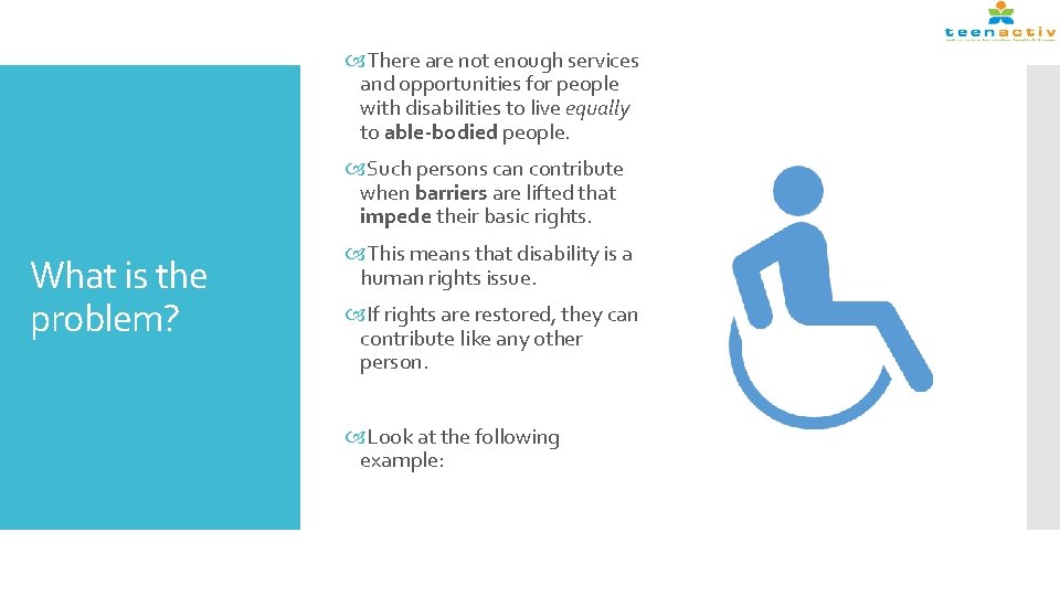 There are not enough services and opportunities for people with disabilities to live