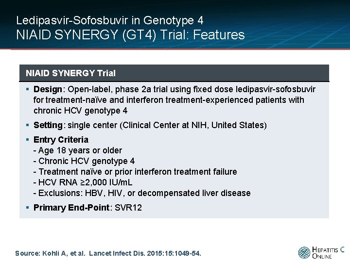 Ledipasvir-Sofosbuvir in Genotype 4 NIAID SYNERGY (GT 4) Trial: Features NIAID SYNERGY Trial §