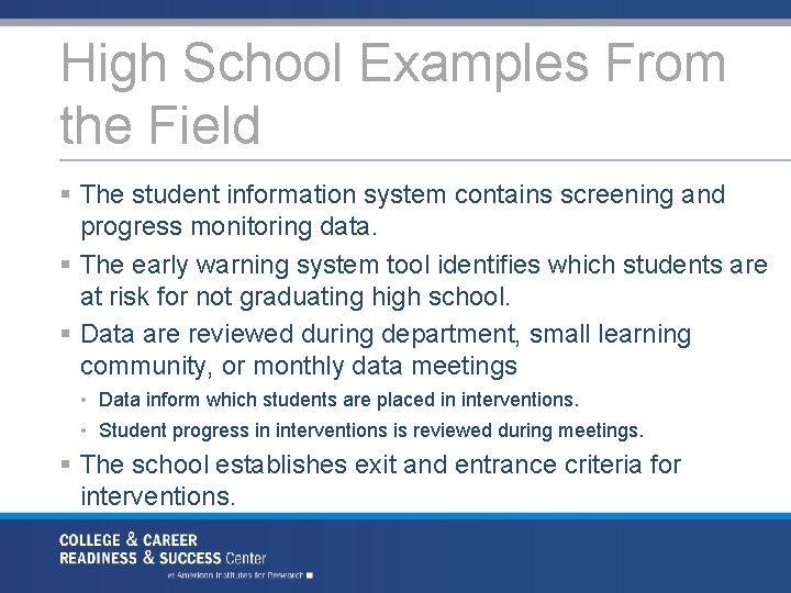 High School Examples From the Field § The student information system contains screening and