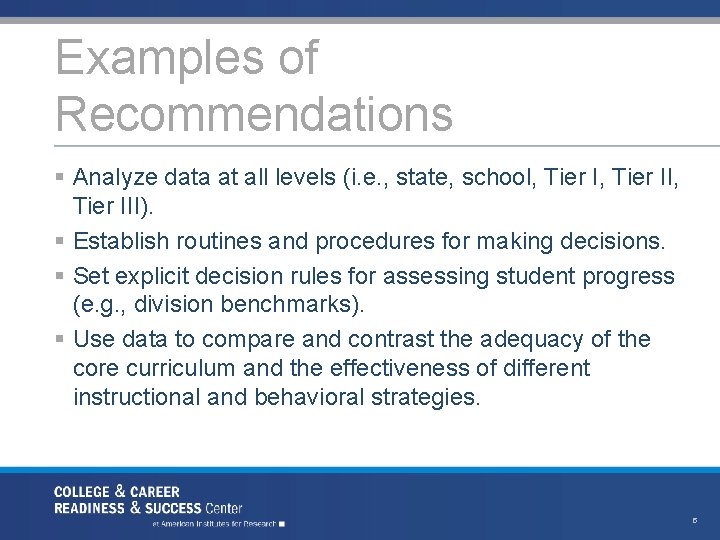 Examples of Recommendations § Analyze data at all levels (i. e. , state, school,