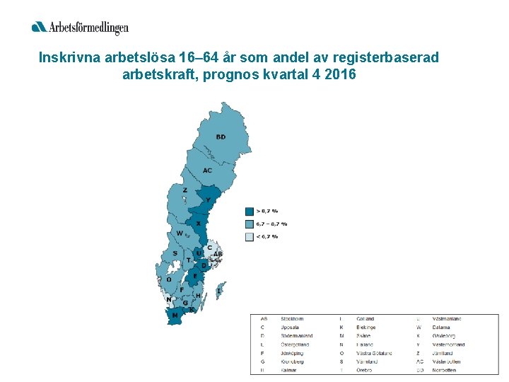 Inskrivna arbetslösa 16– 64 år som andel av registerbaserad arbetskraft, prognos kvartal 4 2016