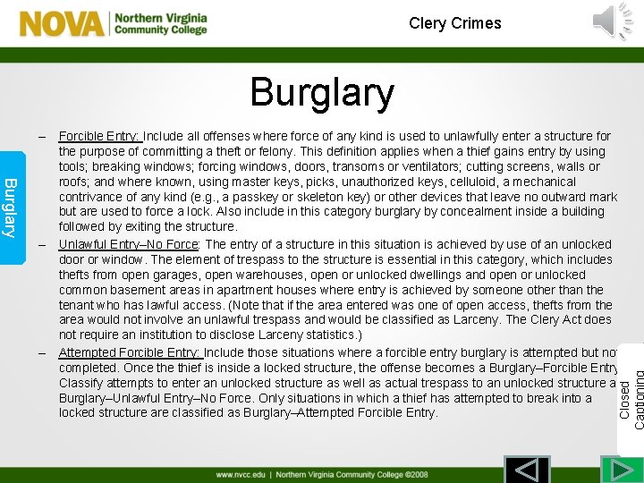 Clery Crimes Burglary Closed Burglary – Forcible Entry: Include all offenses where force of