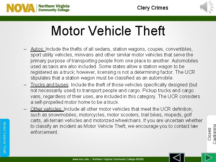Clery Crimes Motor Vehicle Theft – Autos: Include thefts of all sedans, station wagons,