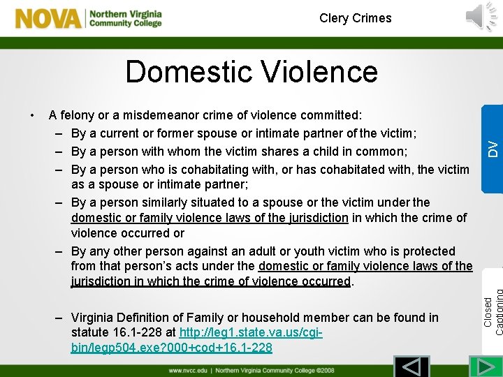 Clery Crimes A felony or a misdemeanor crime of violence committed: – By a